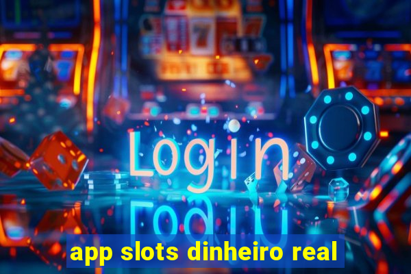 app slots dinheiro real